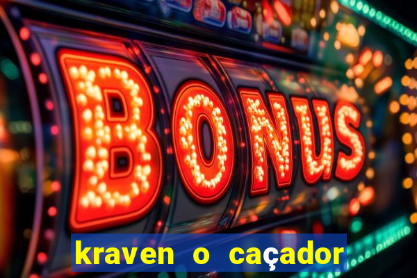 kraven o caçador filme completo dublado online