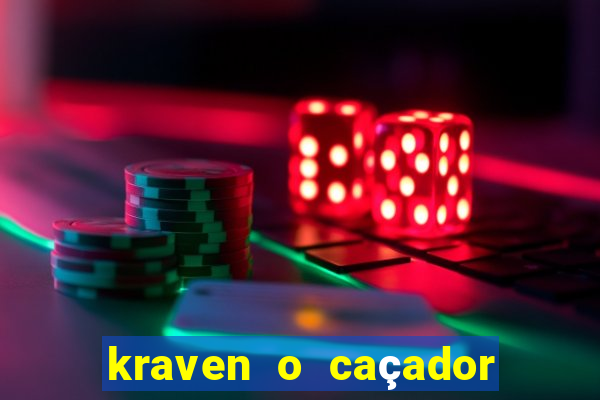 kraven o caçador filme completo dublado online