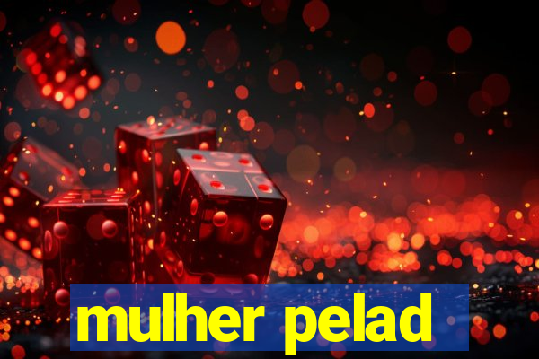 mulher pelad