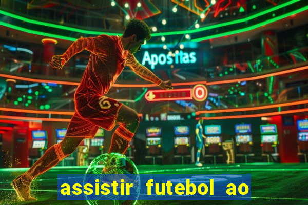 assistir futebol ao vivo multicanais