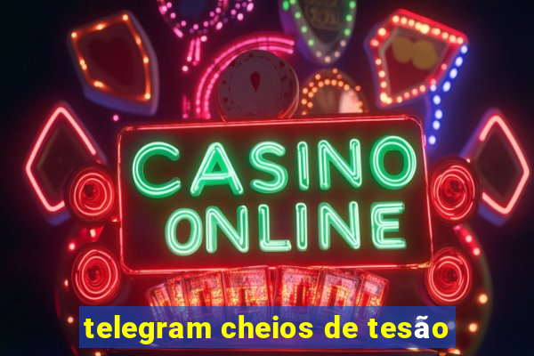 telegram cheios de tesão