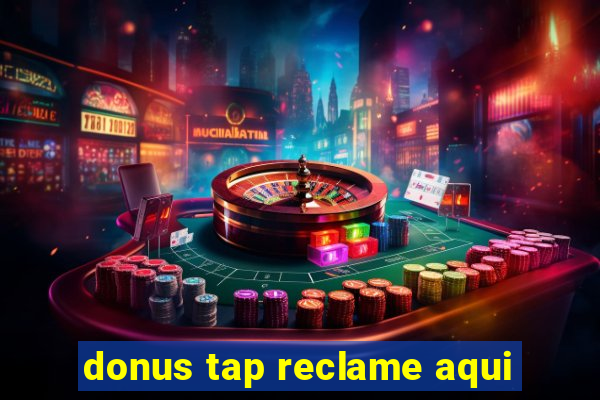 donus tap reclame aqui