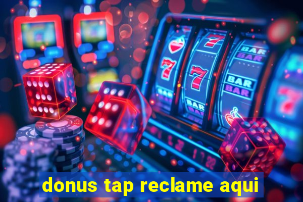 donus tap reclame aqui