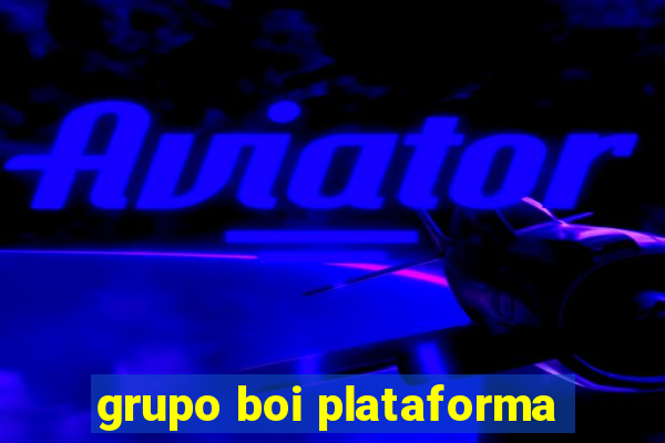 grupo boi plataforma