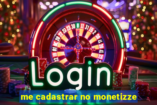 me cadastrar no monetizze