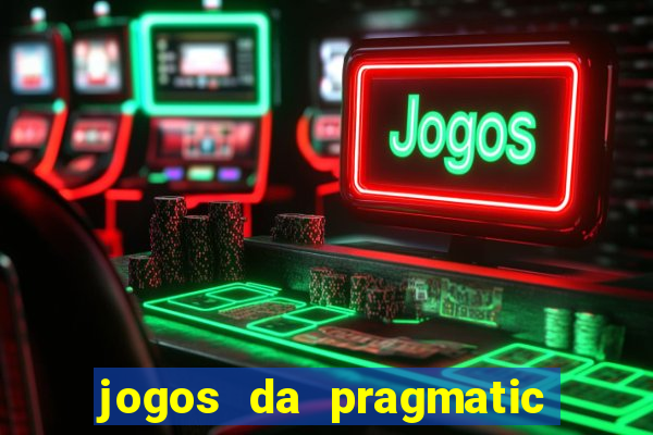 jogos da pragmatic de 10 centavos