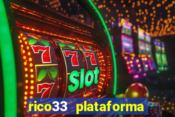 rico33 plataforma de jogos