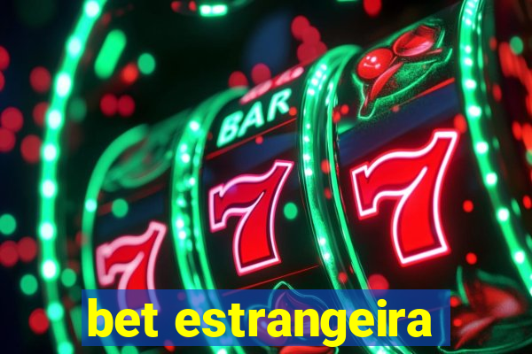 bet estrangeira