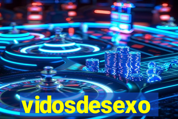 vidosdesexo