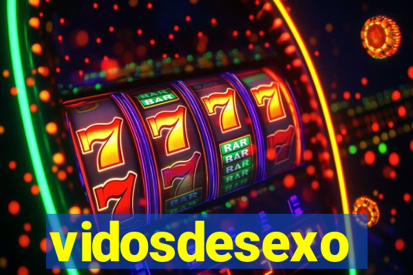 vidosdesexo