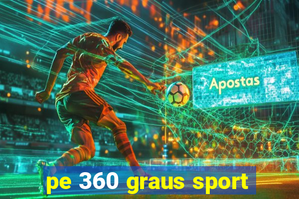 pe 360 graus sport