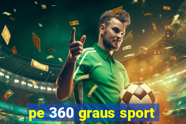 pe 360 graus sport