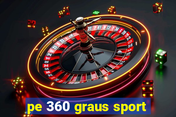 pe 360 graus sport