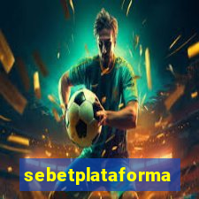 sebetplataforma