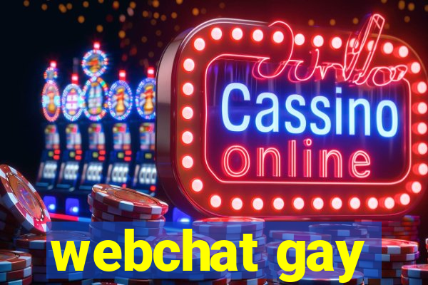 webchat gay