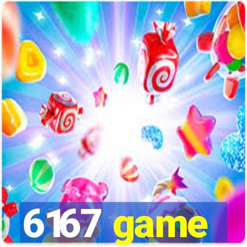 6167 game