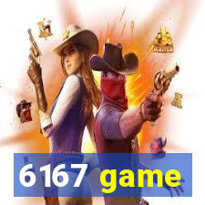 6167 game