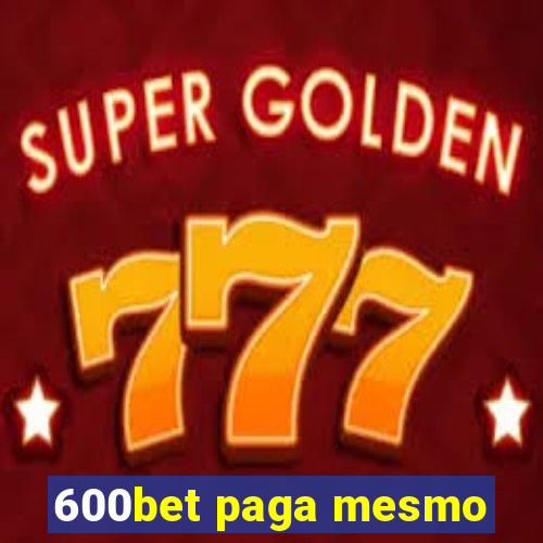 600bet paga mesmo