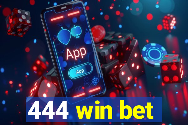 444 win bet