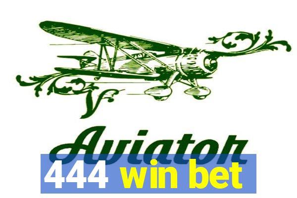 444 win bet