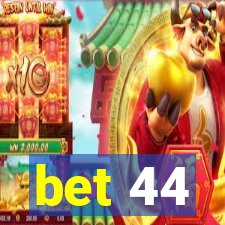 bet 44