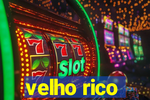 velho rico