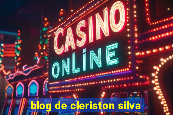 blog de cleriston silva