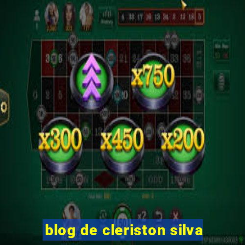 blog de cleriston silva