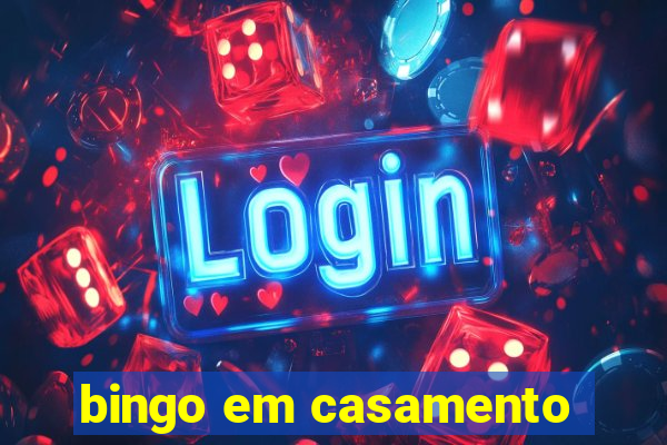 bingo em casamento