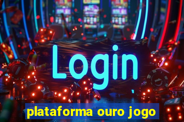 plataforma ouro jogo