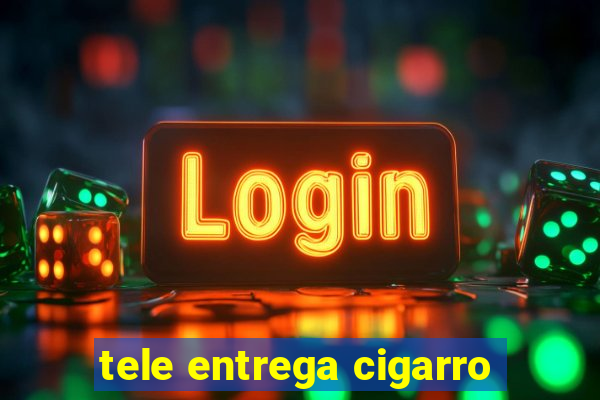 tele entrega cigarro