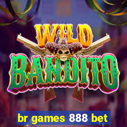 br games 888 bet