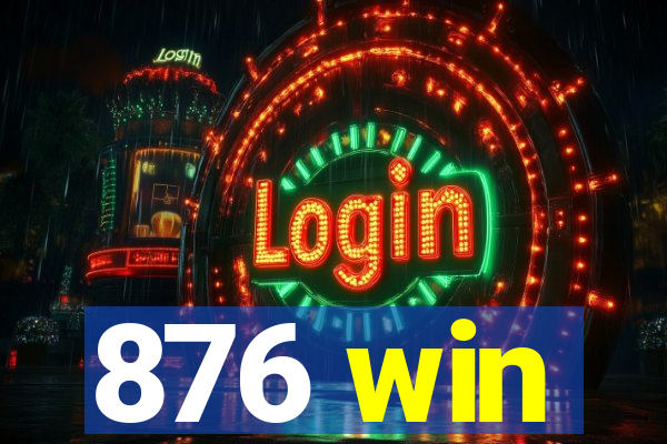 876 win