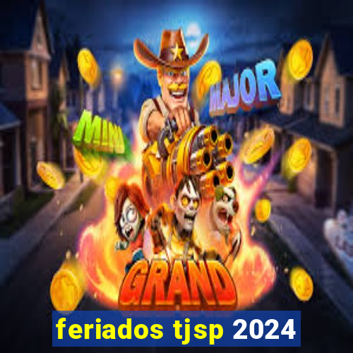 feriados tjsp 2024