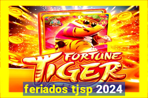 feriados tjsp 2024