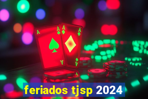 feriados tjsp 2024