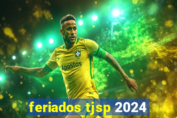 feriados tjsp 2024