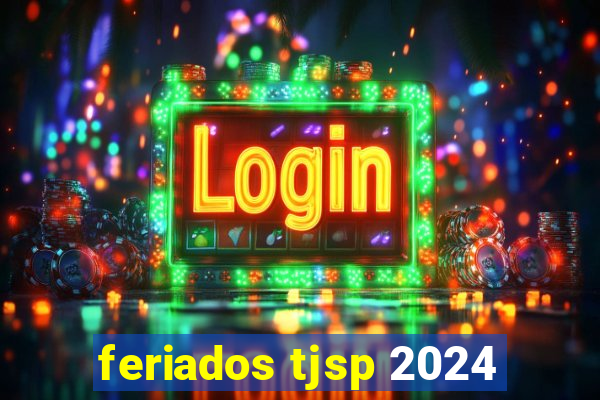 feriados tjsp 2024