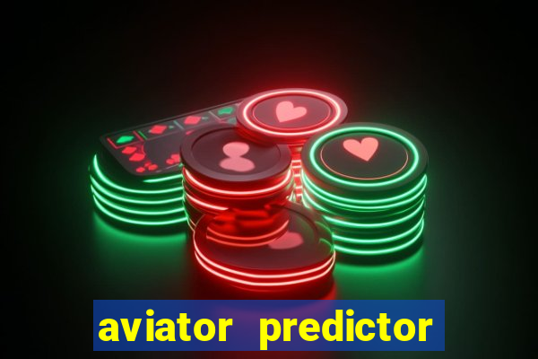 aviator predictor v4.0 apk download