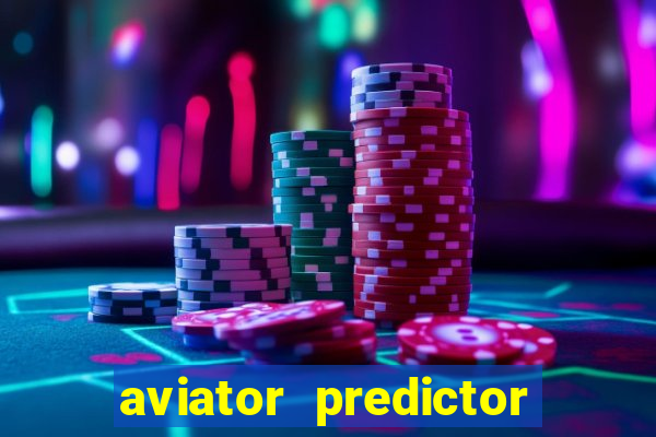 aviator predictor v4.0 apk download