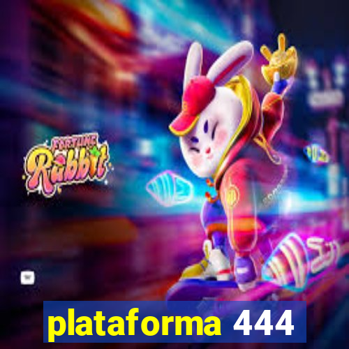 plataforma 444