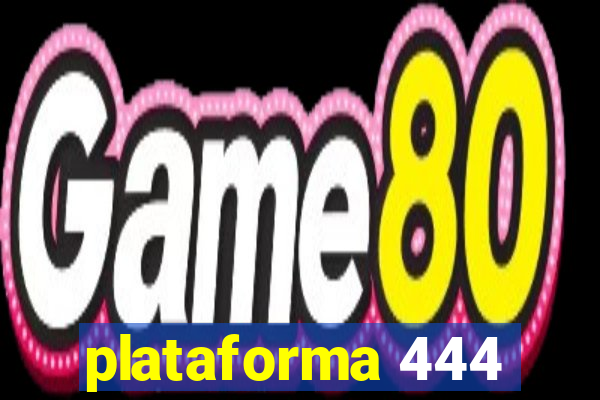 plataforma 444