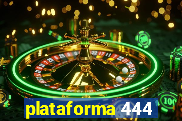 plataforma 444