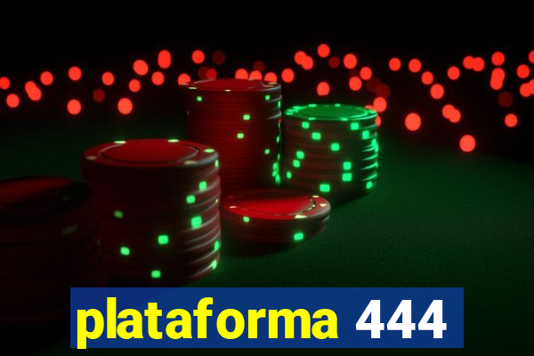 plataforma 444