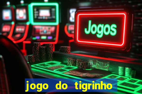 jogo do tigrinho aposta 5 reais