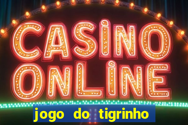 jogo do tigrinho aposta 5 reais