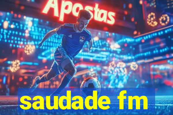 saudade fm