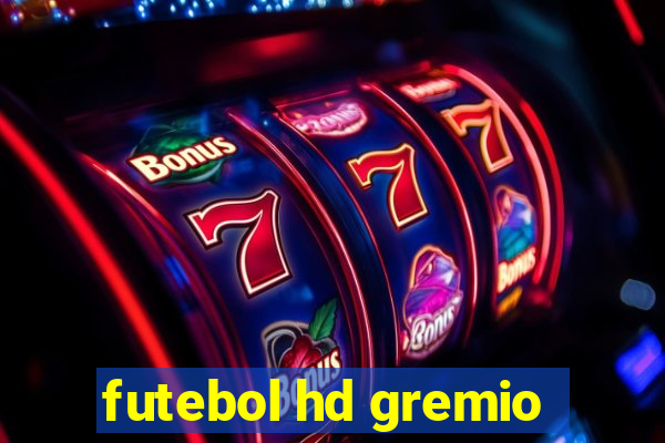 futebol hd gremio