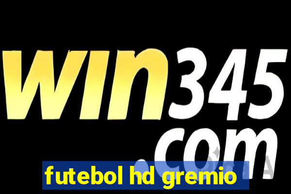 futebol hd gremio