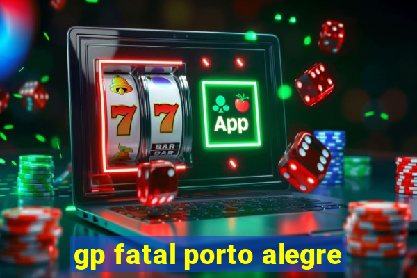 gp fatal porto alegre